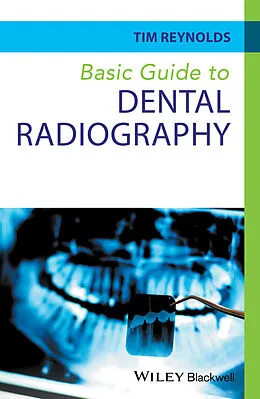 E-Book (epub) Basic Guide to Dental Radiography von Tim Reynolds
