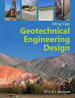 E-Book (pdf) Geotechnical Engineering Design von Ming Xiao