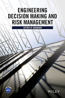 E-Book (epub) Engineering Decision Making and Risk Management von Jeffrey W. Herrmann