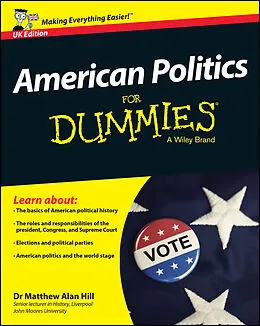 E-Book (epub) American Politics For Dummies - UK von Matthew Alan Hill