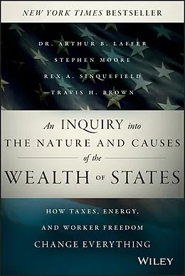 E-Book (epub) Inquiry into the Nature and Causes of the Wealth of States von Arthur B. Laffer, Stephen Moore, Rex A. Sinquefield