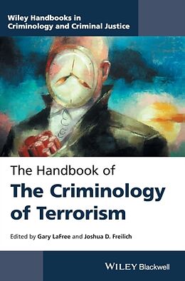 Livre Relié The Handbook of the Criminology of Terrorism de Gary LaFree, Joshua D Freilich