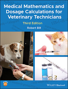 E-Book (pdf) Medical Mathematics and Dosage Calculations for Veterinary Technicians von Robert Bill