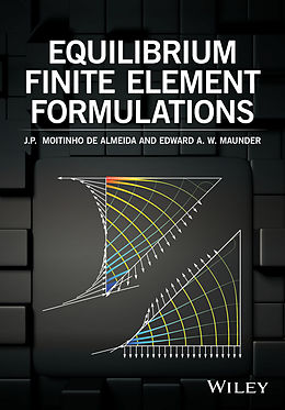 eBook (epub) Equilibrium Finite Element Formulations de J. P. Moitinho de Almeida, Edward A. Maunder
