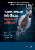 E-Book (epub) Variance-Constrained Multi-Objective Stochastic Control and Filtering von Lifeng Ma, Zidong Wang, Yuming Bo