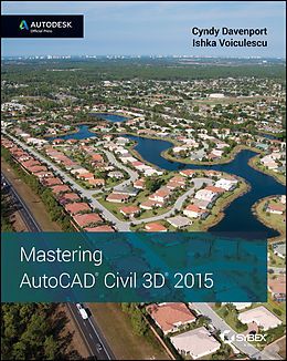 E-Book (pdf) Mastering AutoCAD Civil 3D 2015 von Cyndy Davenport, Ishka Voiculescu
