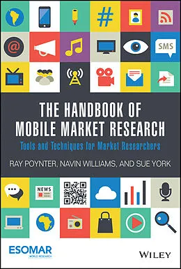 E-Book (epub) Handbook of Mobile Market Research von Ray Poynter, Navin Williams, Sue York