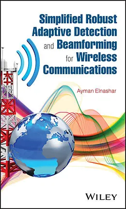 E-Book (pdf) Simplified Robust Adaptive Detection and Beamforming for Wireless Communications von Ayman ElNashar