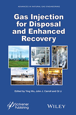 eBook (epub) Gas Injection for Disposal and Enhanced Recovery de Ying Wu, John J. Carroll, Qi Li