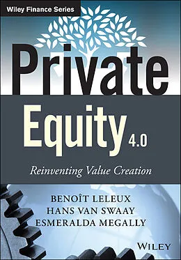 E-Book (pdf) Private Equity 4.0 von Benoît Leleux, Hans van Swaay, Esmeralda Megally