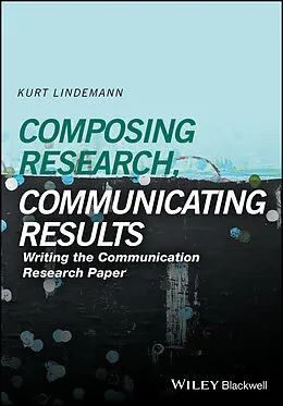 E-Book (epub) Composing Research, Communicating Results von Kurt Lindemann
