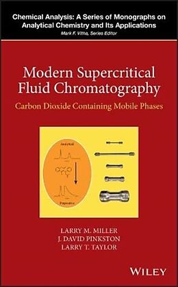 Fester Einband Modern Supercritical Fluid Chromatography von Larry M. Miller, J. David Pinkston, Larry T. Taylor