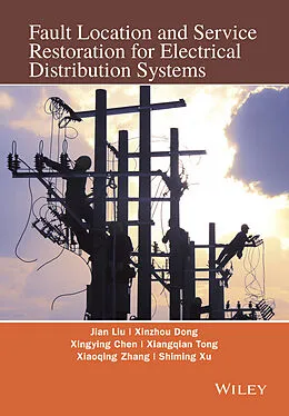 E-Book (epub) Fault Location and Service Restoration for Electrical Distribution Systems von Jian Guo Liu, Xinzhou Dong, Xingying Chen