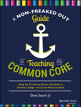 E-Book (epub) Non-Freaked Out Guide to Teaching the Common Core von Dave Stuart