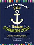 E-Book (pdf) A Non-Freaked Out Guide to Teaching the Common Core von Dave Stuart