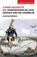 E-Book (epub) Short History of U.S. Interventions in Latin America and the Caribbean von Alan McPherson