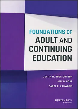 E-Book (epub) Foundations of Adult and Continuing Education von Jovita M. Ross-Gordon, Amy D. Rose, Carol E. Kasworm