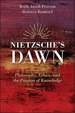 E-Book (epub) Nietzsche's Dawn von Keith Ansell-Pearson, Rebecca Bamford