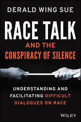 E-Book (epub) Race Talk and the Conspiracy of Silence von Derald Wing Sue