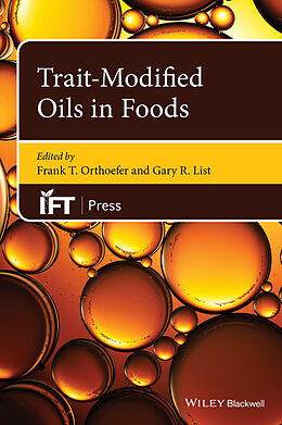E-Book (epub) Trait-Modified Oils in Foods von Gary R. List