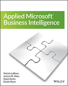 E-Book (epub) Applied Microsoft Business Intelligence von Patrick LeBlanc, Jessica M. Moss, Dejan Sarka