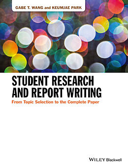 eBook (epub) Student Research and Report Writing de Gabe T. Wang, Keumjae Park