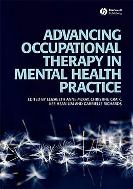 E-Book (pdf) Advancing Occupational Therapy in Mental Health Practice von Elizabeth McKay, Christine Craik, Kee Hean Lim