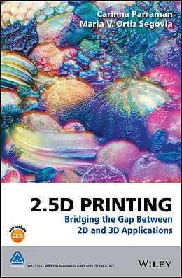 E-Book (pdf) 2.5D Printing von Carinna Parraman, Maria V. Ortiz Segovia