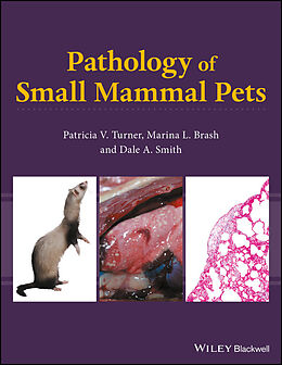 E-Book (epub) Pathology of Small Mammal Pets von Patricia V. Turner, Marina L. Brash, Dale A. Smith