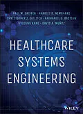 E-Book (epub) Healthcare Systems Engineering von Paul M. Griffin, Harriet B. Nembhard, Christopher J. DeFlitch