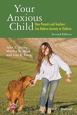 E-Book (epub) Your Anxious Child von John S. Dacey, Martha D. Mack, Lisa B. Fiore