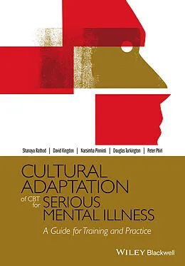 E-Book (epub) Cultural Adaptation of CBT for Serious Mental Illness von Shanaya Rathod, David Kingdon, Narsimha Pinninti