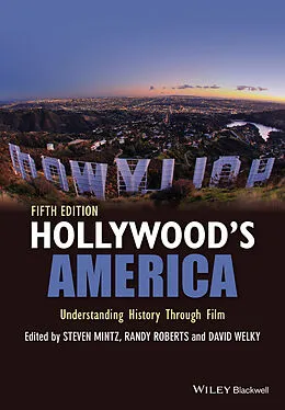E-Book (pdf) Hollywood's America von Steven Mintz, Randy W. Roberts, David Welky