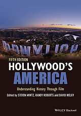 E-Book (epub) Hollywood's America von Steven Mintz, Randy W. Roberts, David Welky