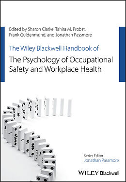 E-Book (epub) Wiley Blackwell Handbook of the Psychology of Occupational Safety and Workplace Health von Sharon Clarke, Tahira M. Probst, Frank W. Guldenmund