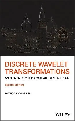 E-Book (pdf) Discrete Wavelet Transformations von Patrick J. Van Fleet