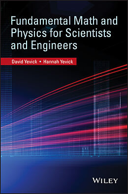 eBook (epub) Fundamental Math and Physics for Scientists and Engineers de David Yevick, Hannah Yevick