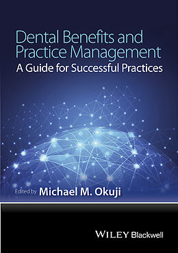 E-Book (epub) Dental Benefits and Practice Management von Michael M. Okuji