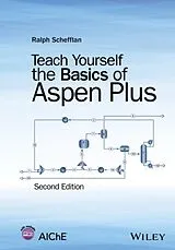 Kartonierter Einband Teach Yourself the Basics of Aspen Plus von Ralph Schefflan