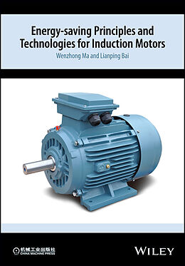E-Book (pdf) Energy-saving Principles and Technologies for Induction Motors von Wenzhong Ma, Lianping Bai
