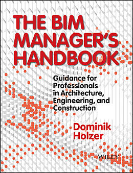 E-Book (pdf) The BIM Manager's Handbook von Dominik Holzer