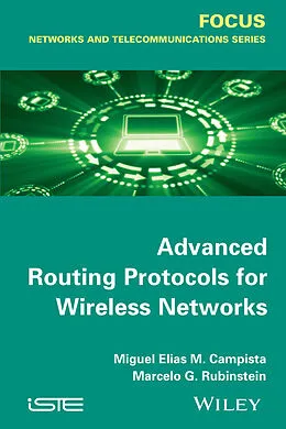 E-Book (epub) Advanced Routing Protocols for Wireless Networks von Miguel Elias Mitre Campista, Rubinstein Marcelo Gon?alves Rubinstein