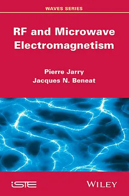 E-Book (epub) RF and Microwave Electromagnetism von Pierre Jarry, Jacques N. Beneat