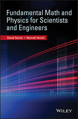 E-Book (pdf) Fundamental Math and Physics for Scientists and Engineers von David Yevick, Hannah Yevick