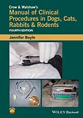 E-Book (pdf) Crow and Walshaw's Manual of Clinical Procedures in Dogs, Cats, Rabbits and Rodents von Jennifer Boyle