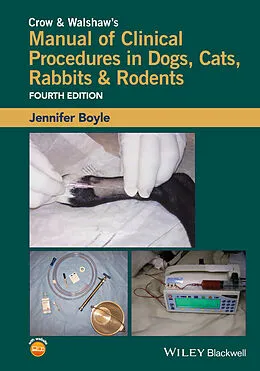 E-Book (pdf) Crow and Walshaw's Manual of Clinical Procedures in Dogs, Cats, Rabbits and Rodents von Jennifer Boyle