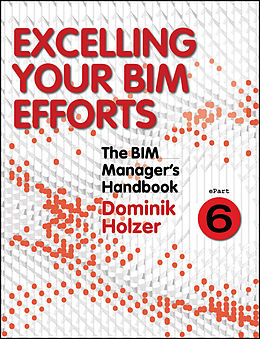 E-Book (epub) BIM Manager's Handbook, Part 6 von Dominik Holzer