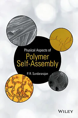 E-Book (epub) Physical Aspects of Polymer Self-Assembly von P. R. Sundararajan