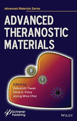 E-Book (pdf) Advanced Theranostic Materials von Ashutosh Tiwari, Hirak K. Patra, Jeong-Woo Choi