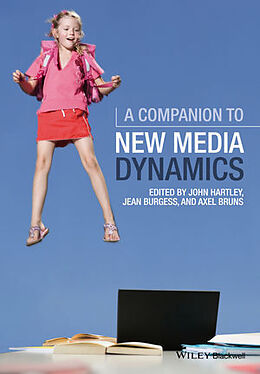 Kartonierter Einband A Companion to New Media Dynamics von John Hartley, Jean Burgess, Axel Bruns